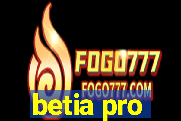 betia pro